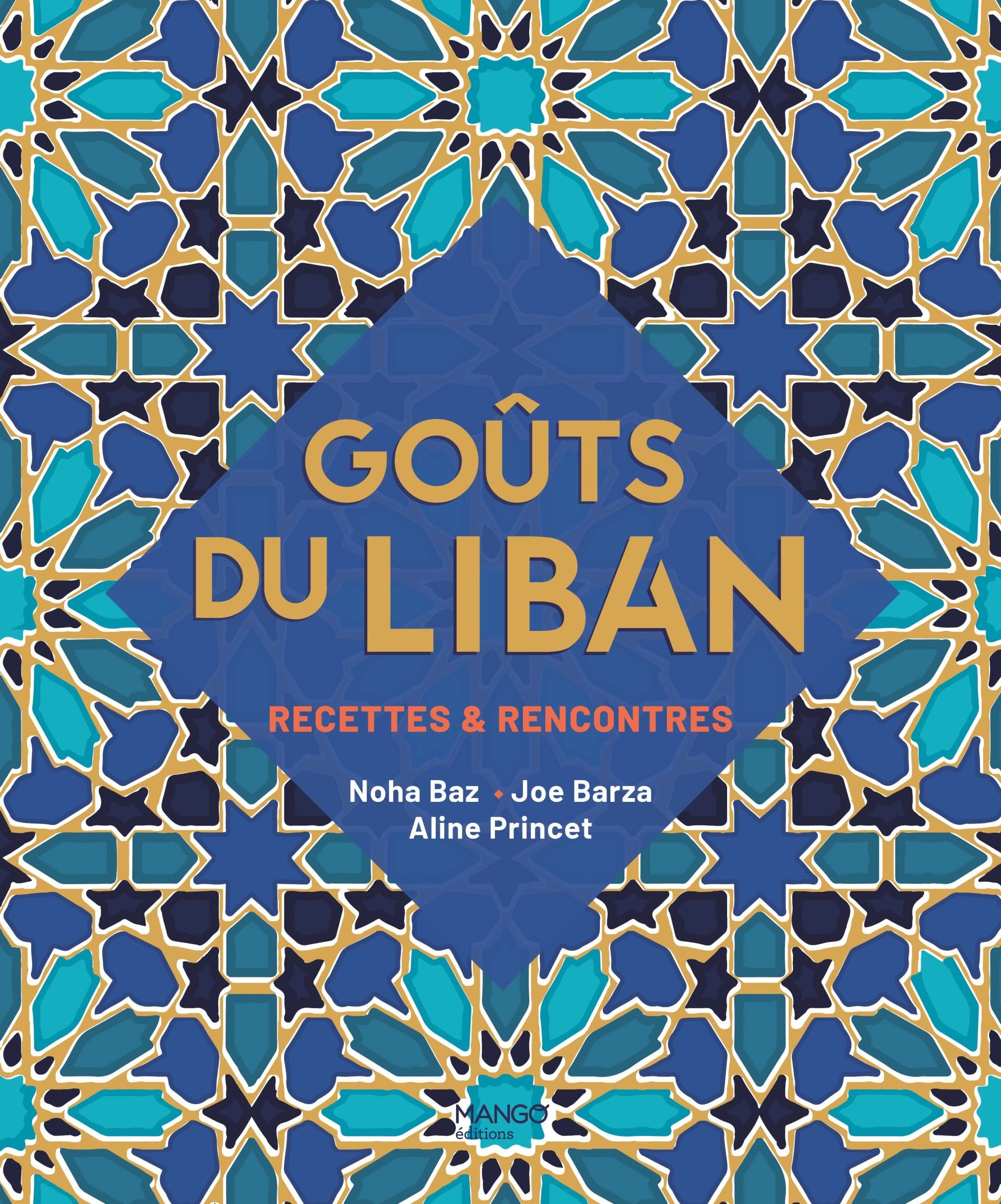 Goûts du Liban: Recettes & rencontres