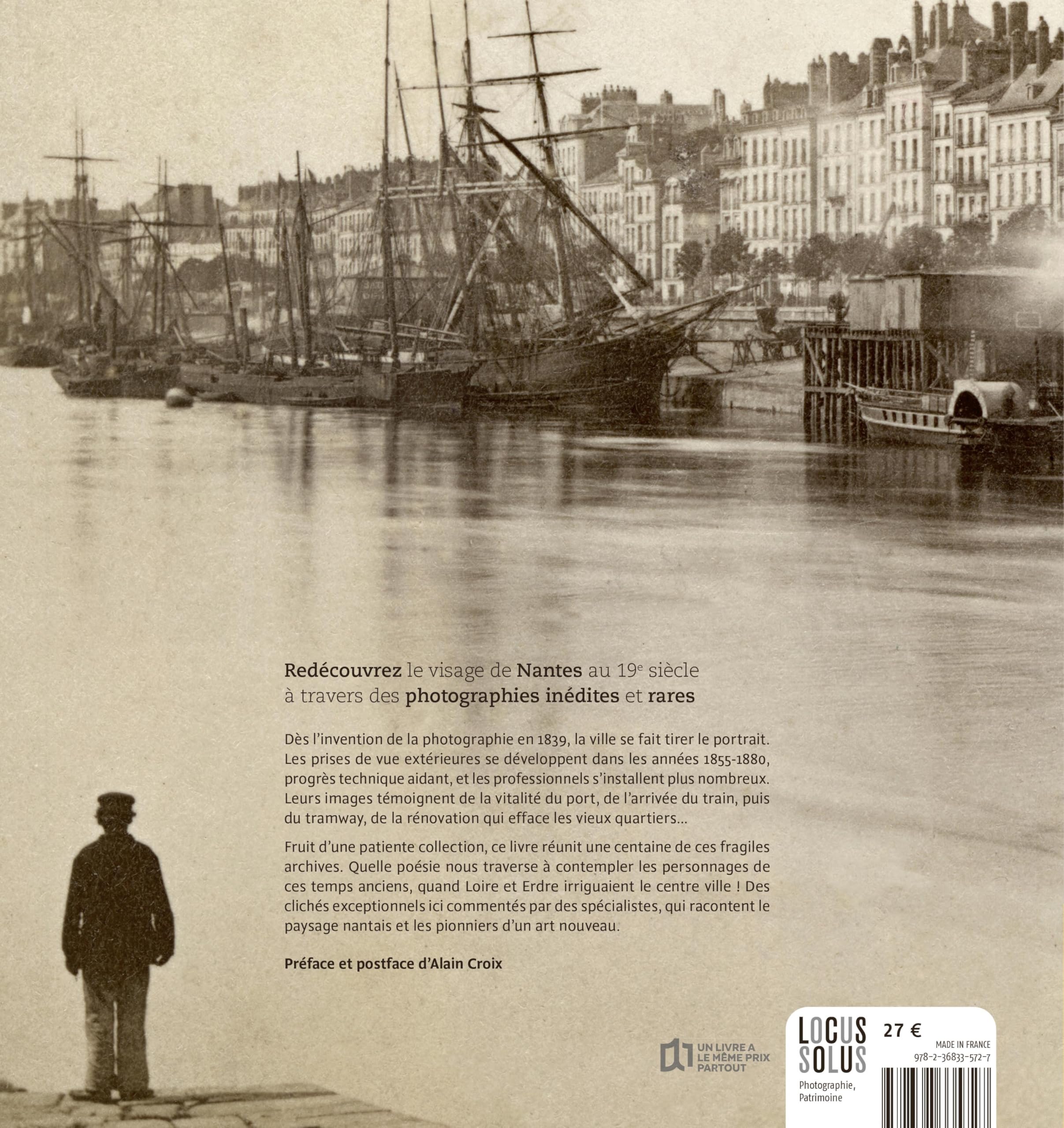 Nantes disparue 1855 - 1880: Dans l’œil des tout premiers photographes