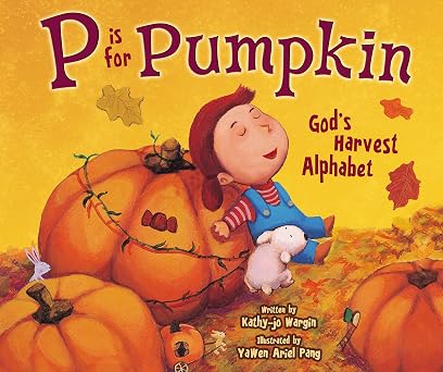 P Is for Pumpkin Gods Harvest Alphabet