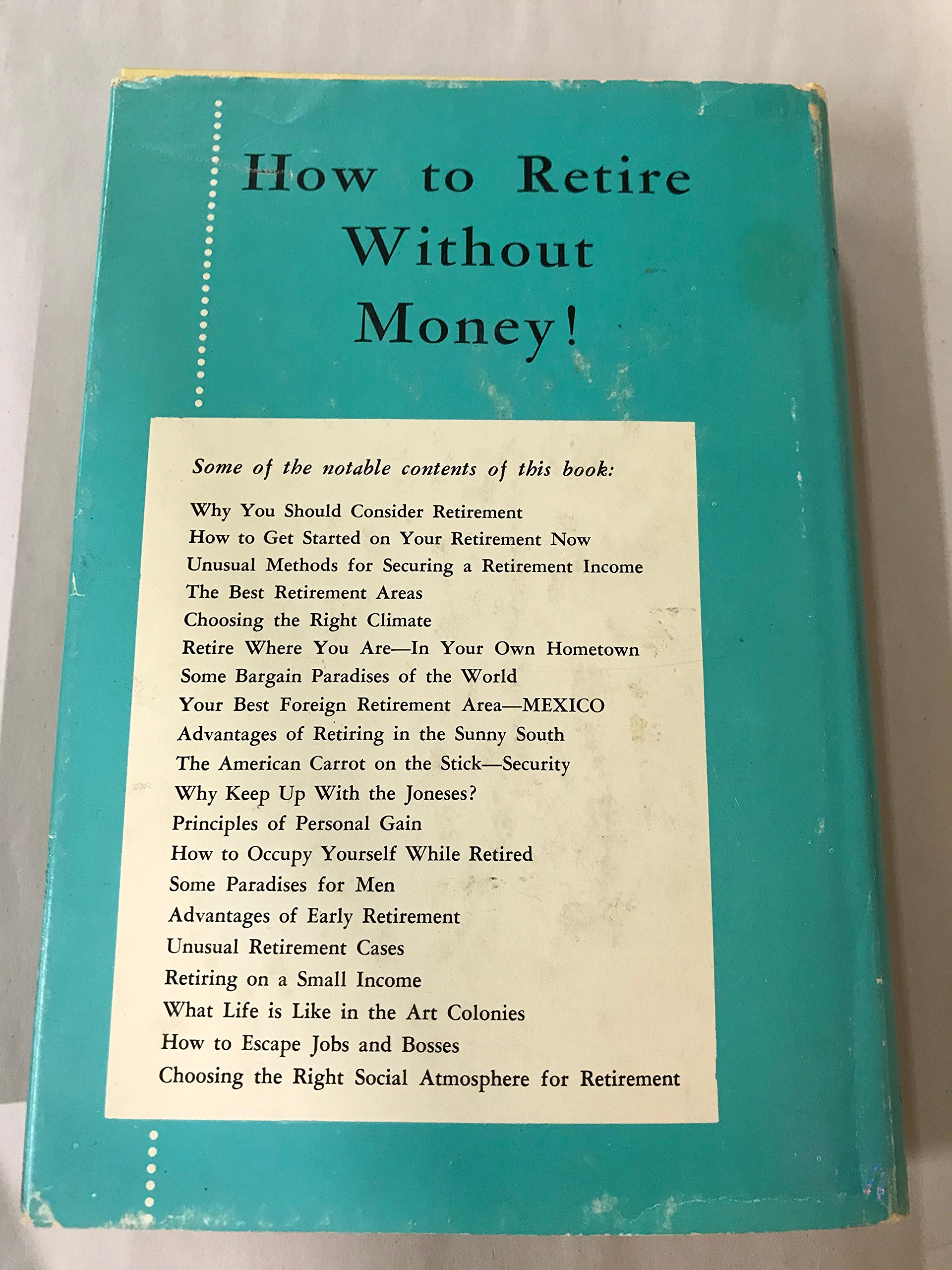 HOW TO RETIRE WITHOUT MONEY!- New Horizons for Contented and Happy Living
