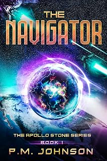 The Navigator: A dystopian first contact military scifi space opera (The Apollo Stone Series Book 1)