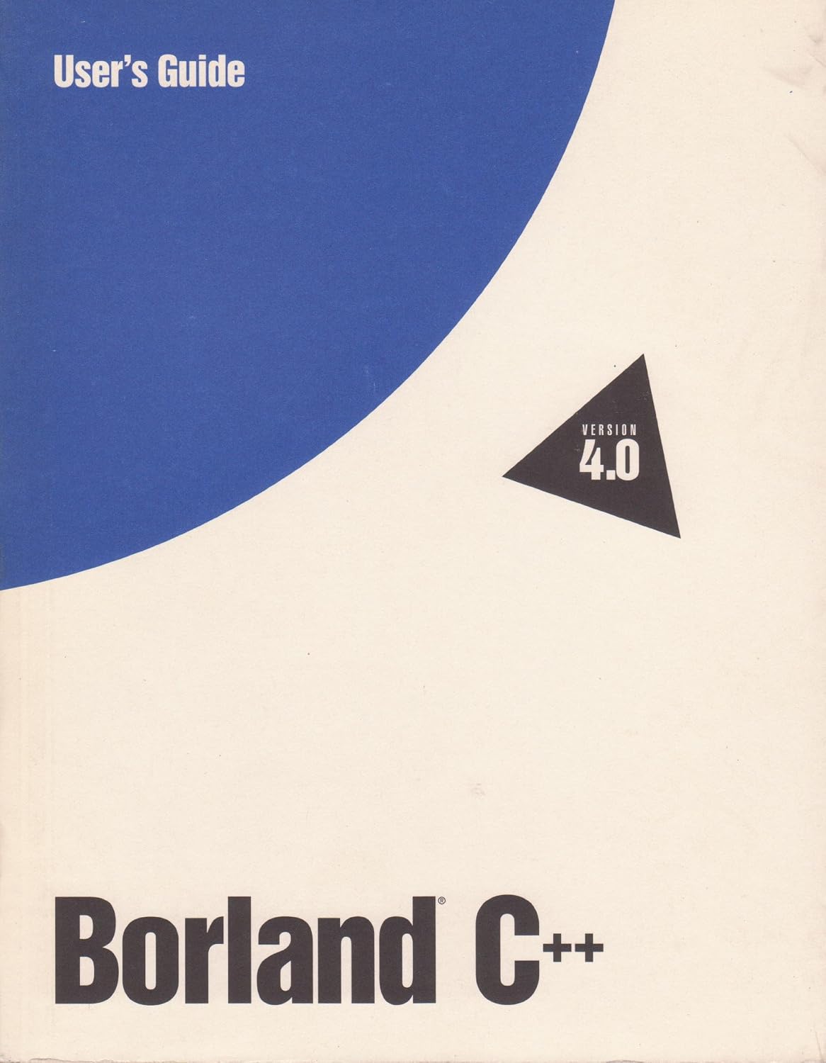 User's Guide Borland C++ Version 4.0: Inc. Borland International ...