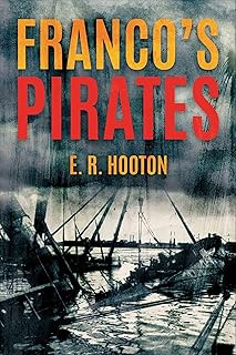 Franco's Pirates: Naval Aspects of the Spanish Civil War 1936–39