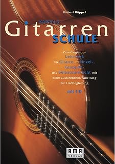Käppels Gitarrenschule: Grundlegendes Lehrwerk für Gitarre im Einzel-, Gruppen- und Selbstunterricht mit einer ausführlichen Anleitung zur Liedbegleitung