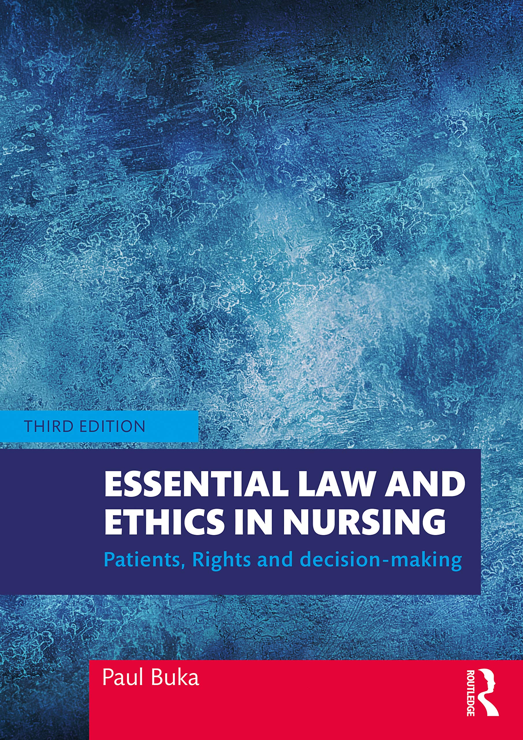 Essential Law and Ethics In Nursing: Patients, Rights and Decision-Making