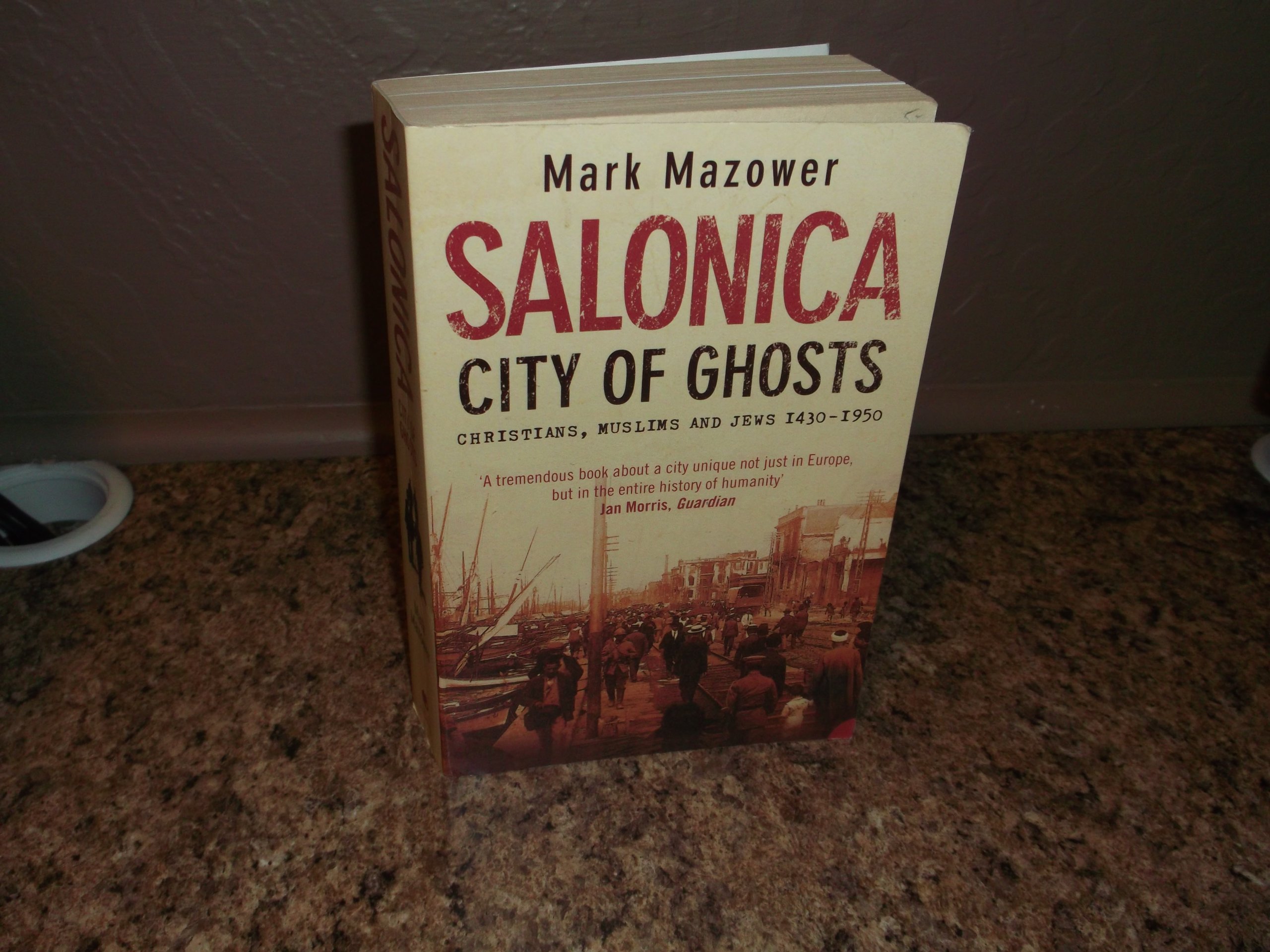 Salonica, City of Ghosts: Christians, Muslims and Jews