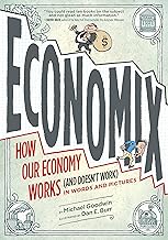 Economix: How Our Economy Works (and Doesn't Work), in Words and Pictures