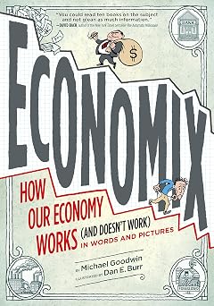 Economix How Our Economy Works and Doesnt Work, in Words and Pictures