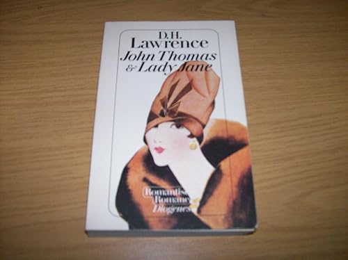 John Thomas &amp; Lady Jane: Roman. Die zweite und beste Fassung der 'Lady Chatterley'