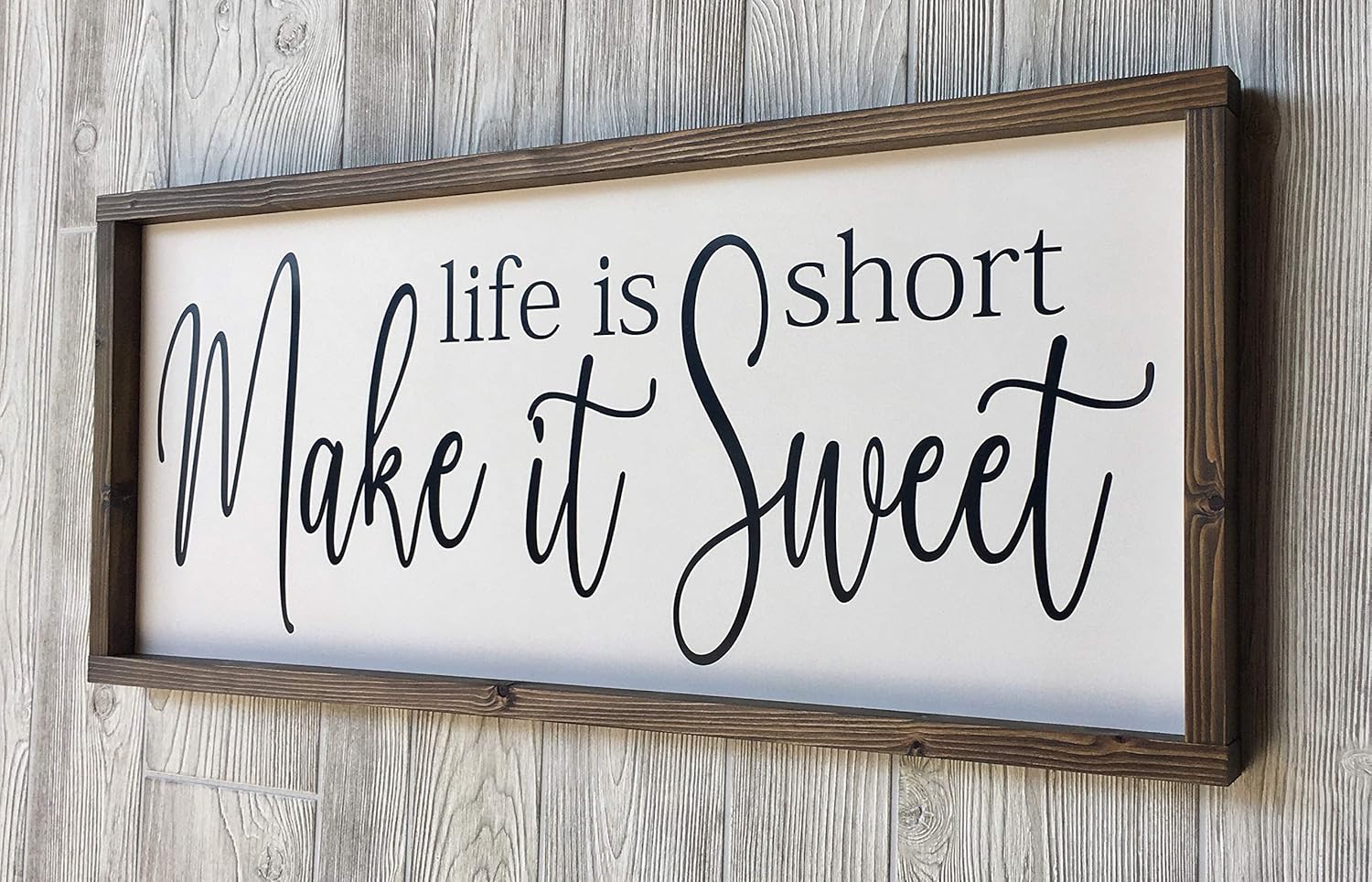 Large Farmhouse Sign 30x13 inches Life is Short Make it Sweet