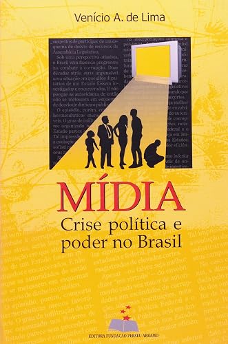 Mídia. Crise Política e Poder no Brasil
