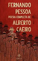 Fernando Pessoa - Poesia Completa de Alberto Caeiro
