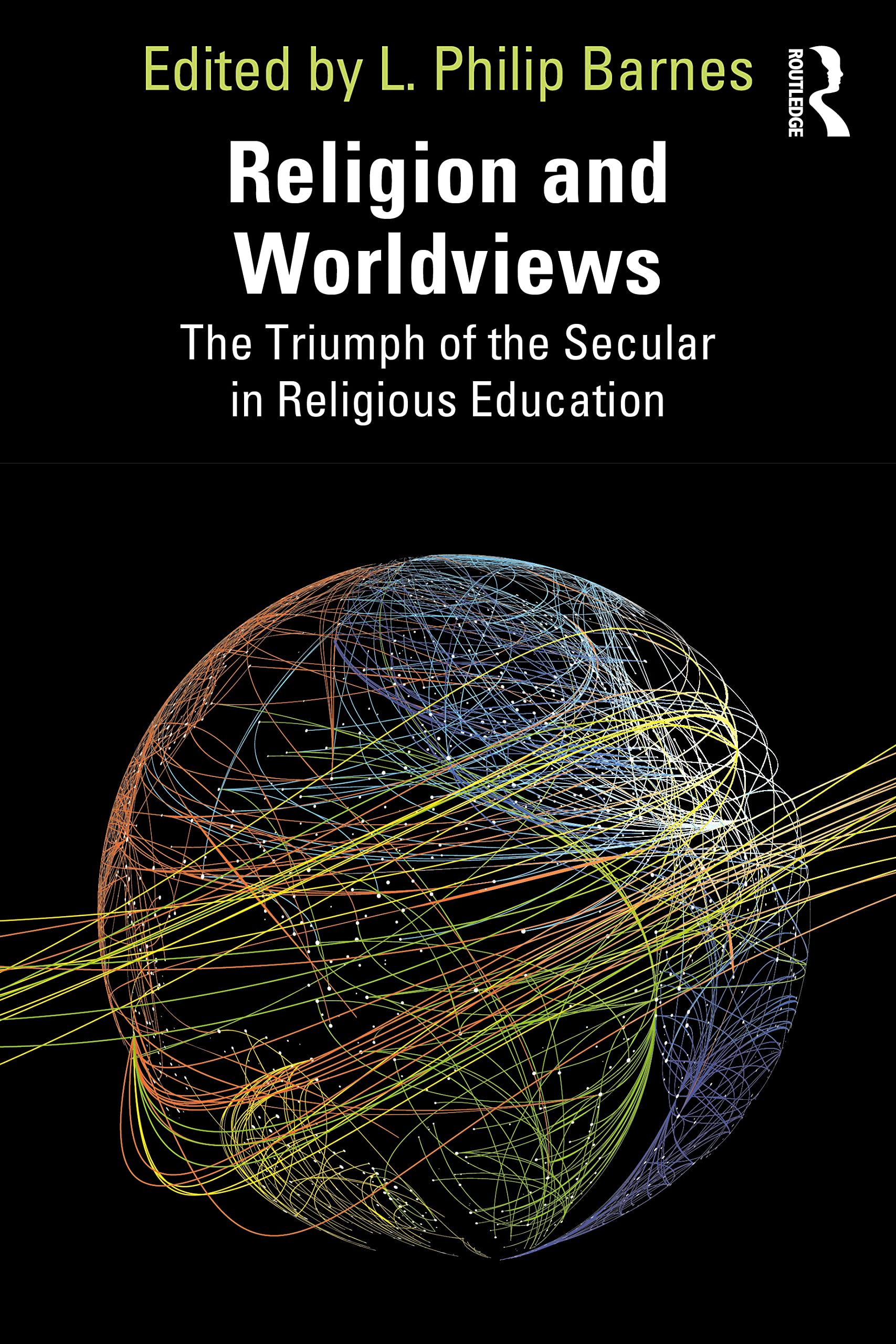 Religion and Worldviews: The Triumph of the Secular in Religious Education