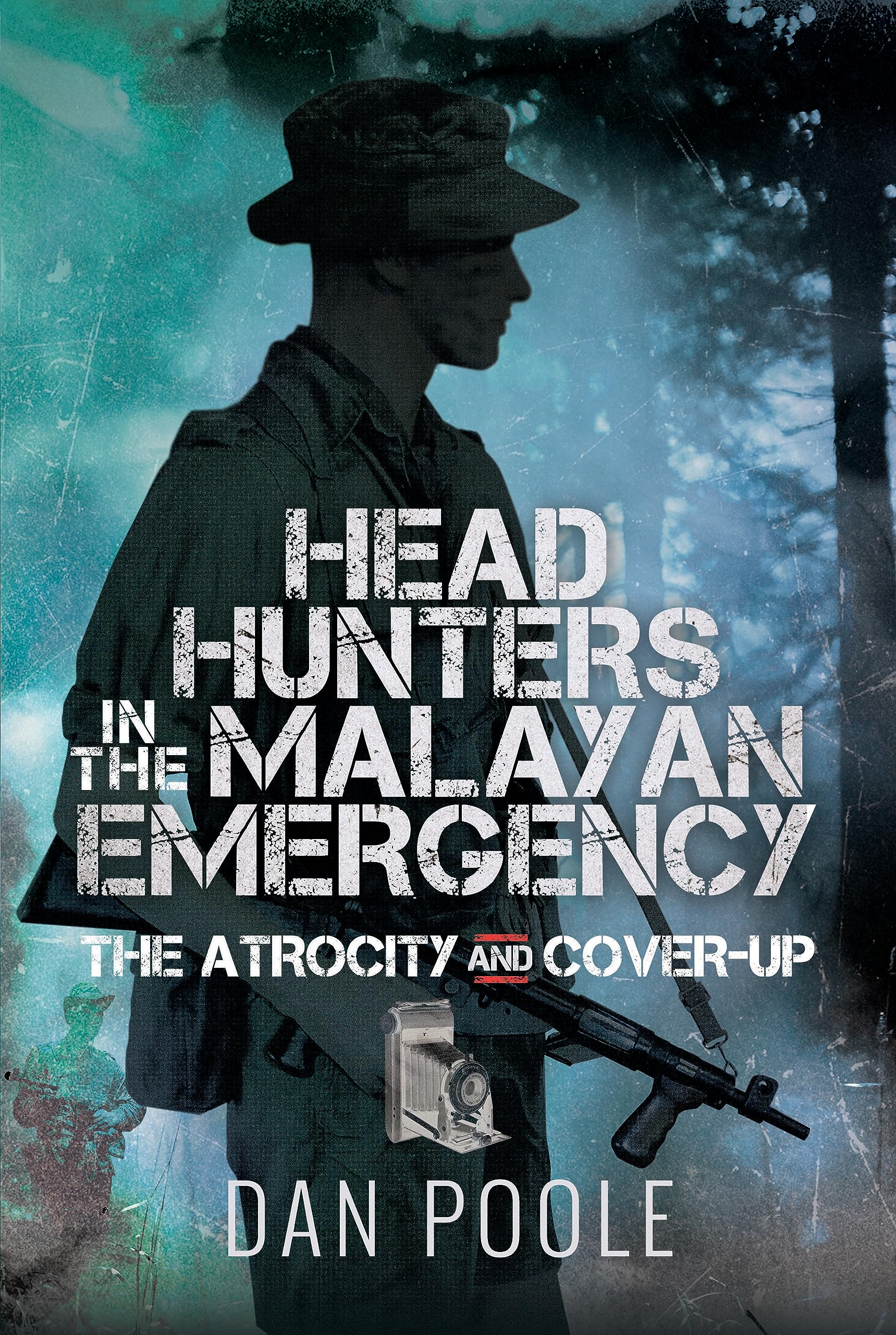 Head Hunters in the Malayan Emergency: The Atrocity and Cover-Up.by Poole New**