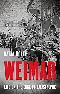 Weimar: Life on the Edge of Catastrophe