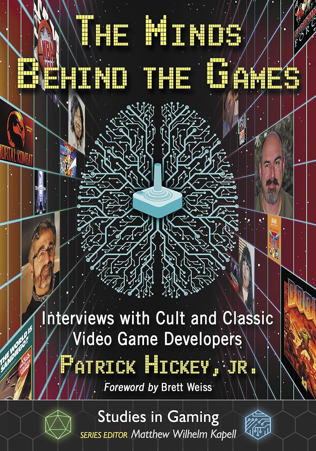 The Minds Behind the Games: Interviews with Cult and Classic Video Game Developers (Studies in Gaming)