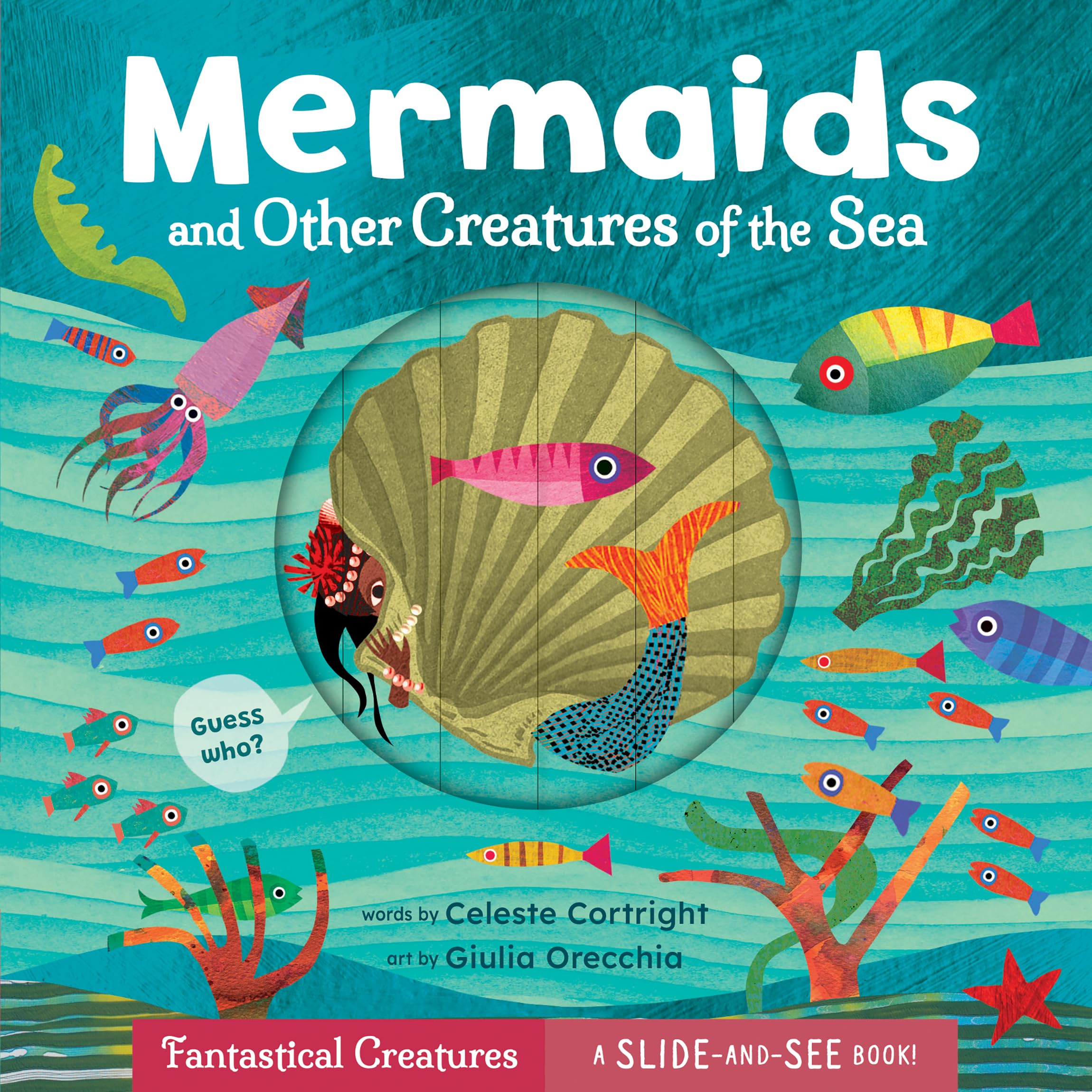 Mermaids and Other Creatures of the Sea (Slide-and-See Fantastical Creatures)