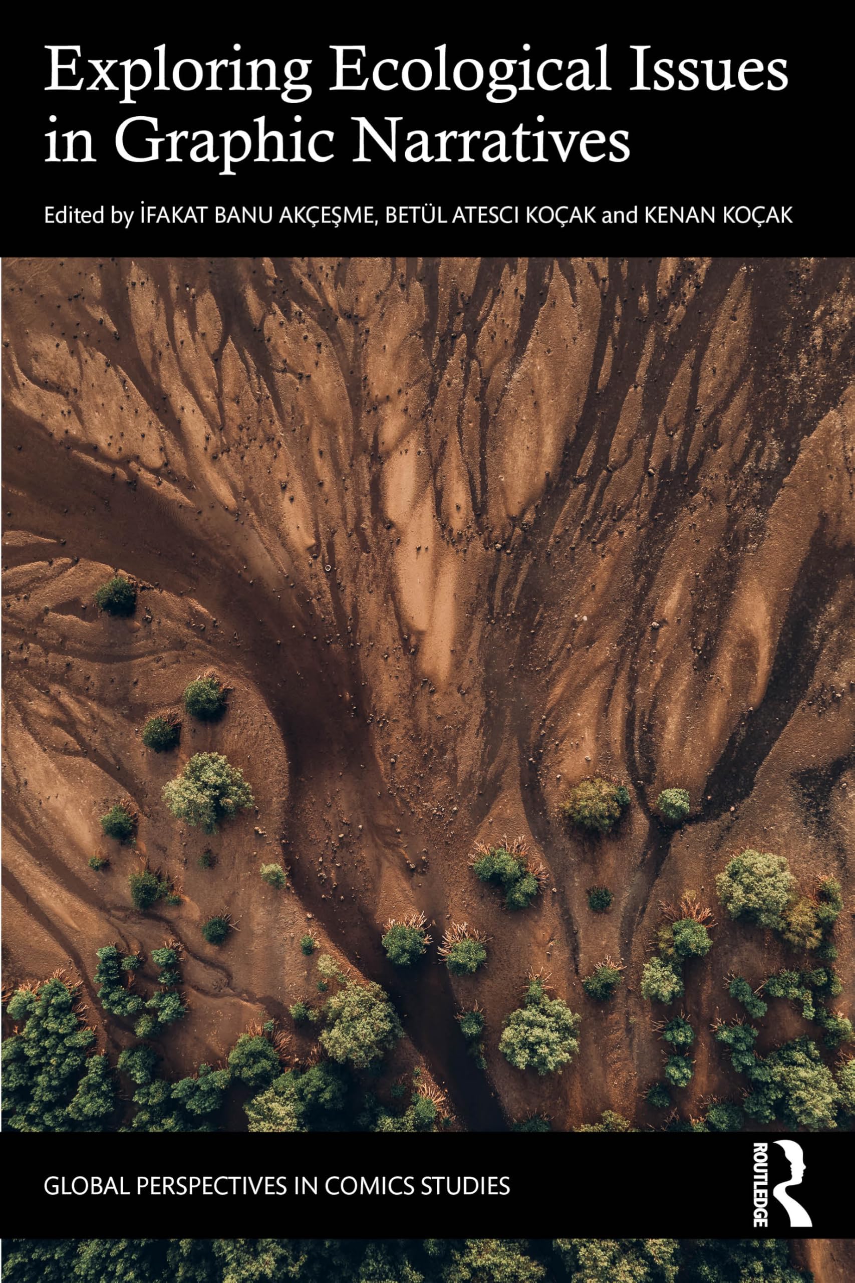 Exploring Ecological Issues in Graphic Narratives (Global Perspectives in Comics Studies)