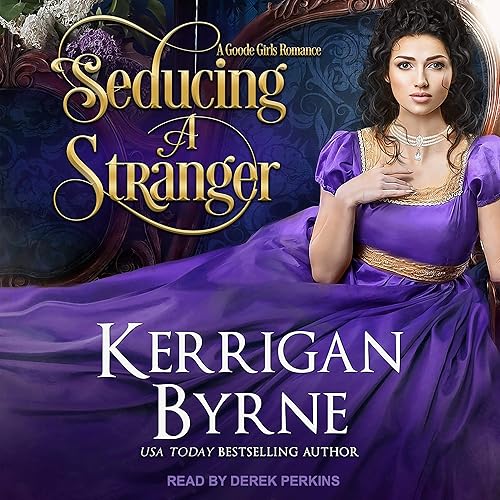 Seducing a Stranger: Goode Girls, Book 1 and Victorian Rebels, Book 7