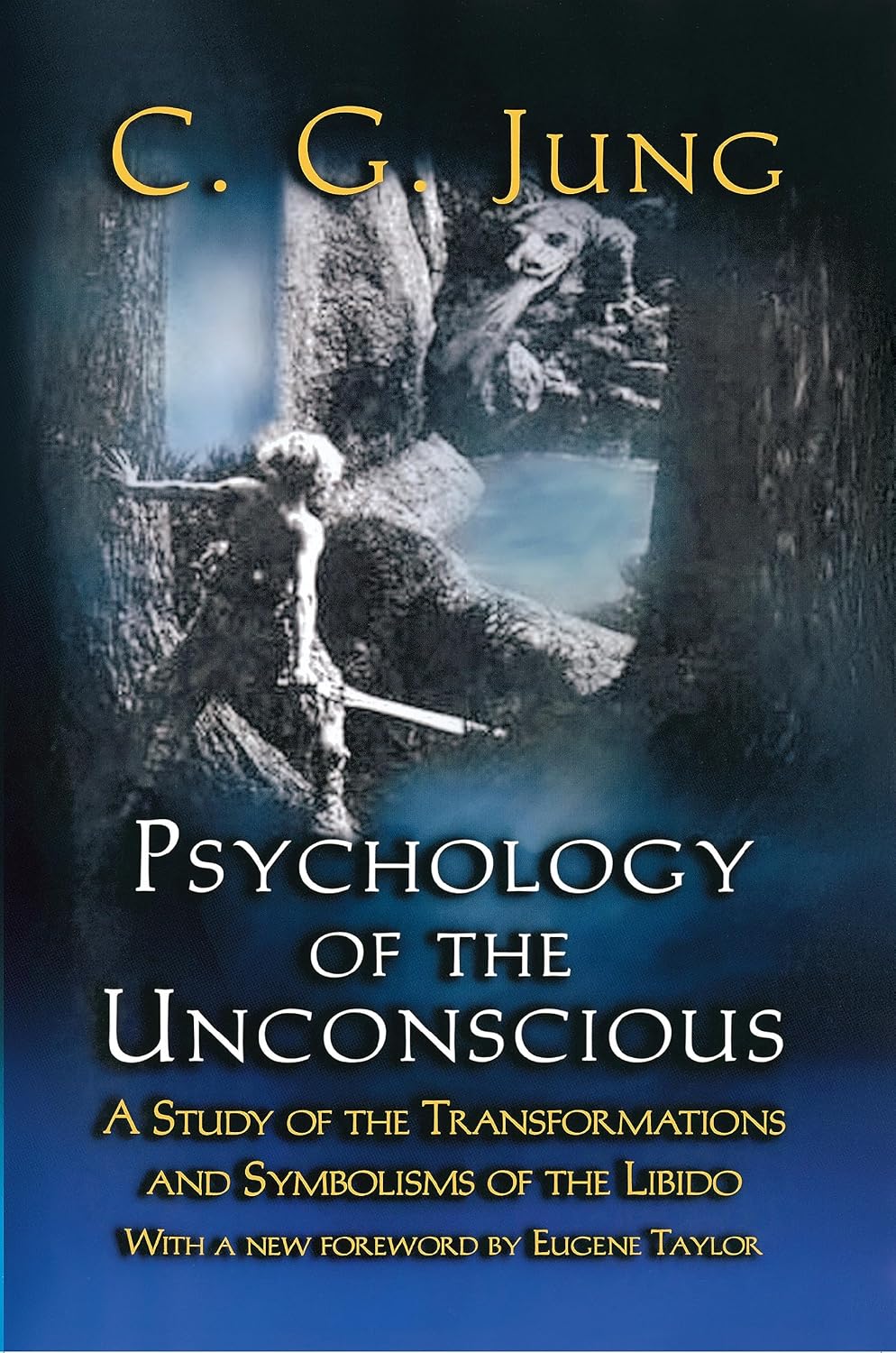 Psychology of the Unconscious: A Study of the Transformations and Symbolisms of the Libido (The Collected Works of C. G. Jung - Supplements)