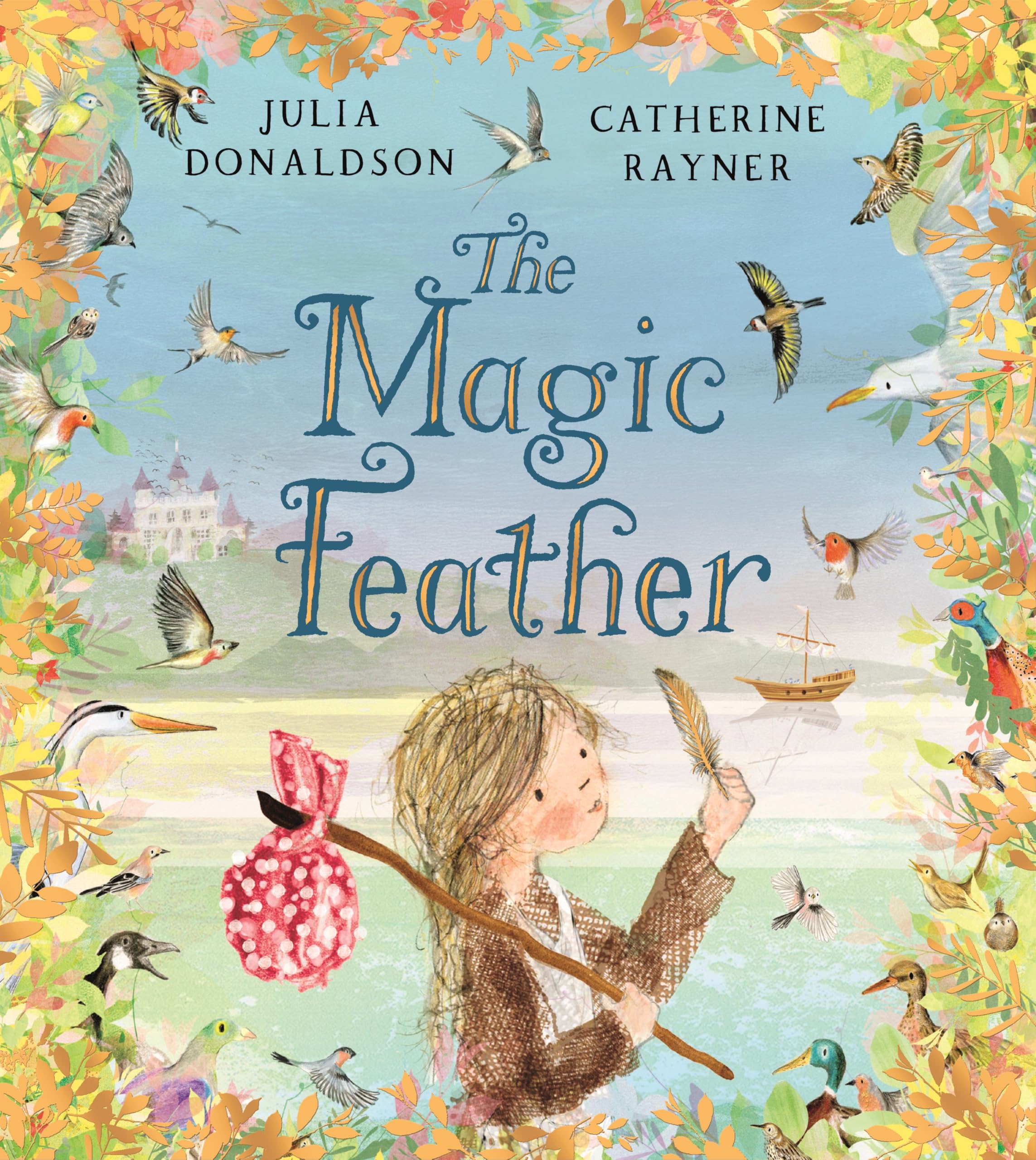The Magic Feather: A magical rhyming fairy tale from the author of The Gruffalo