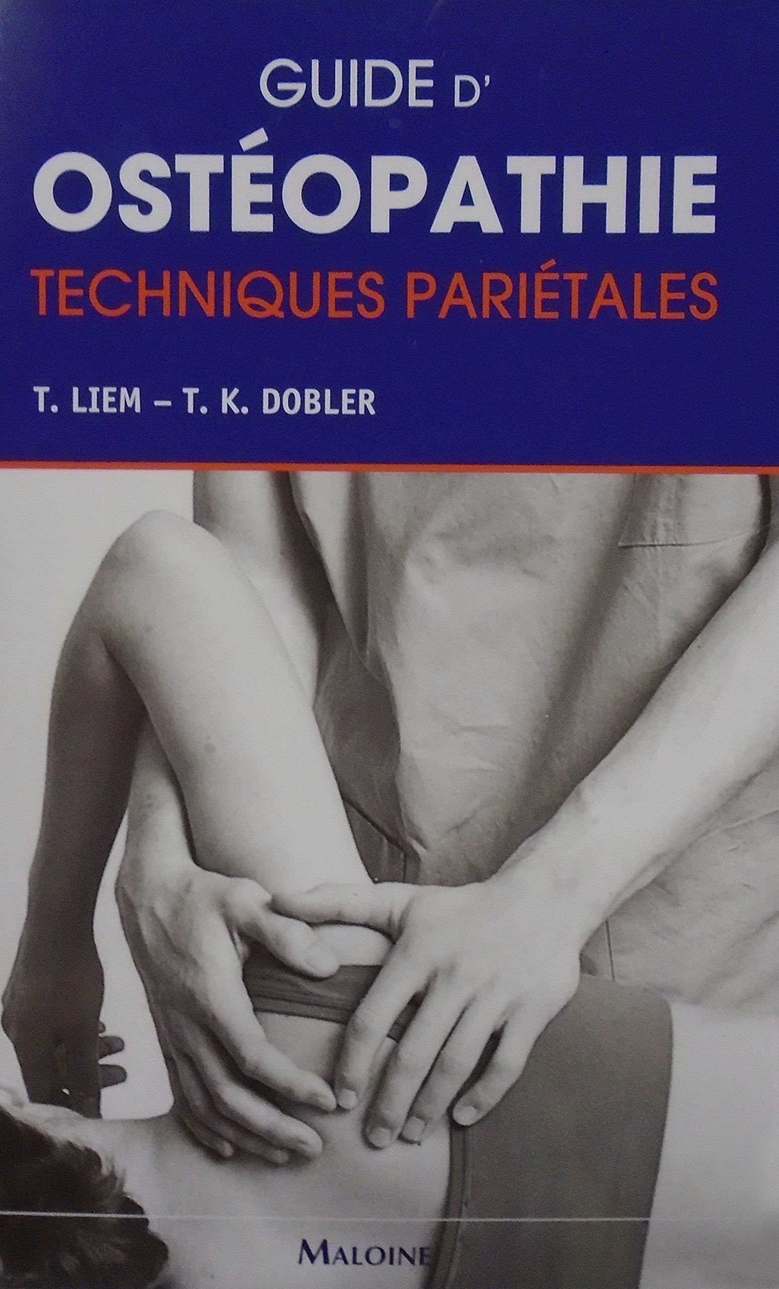GUIDE D'OSTEOPATHIE. TECHNIQUES PARIETALES