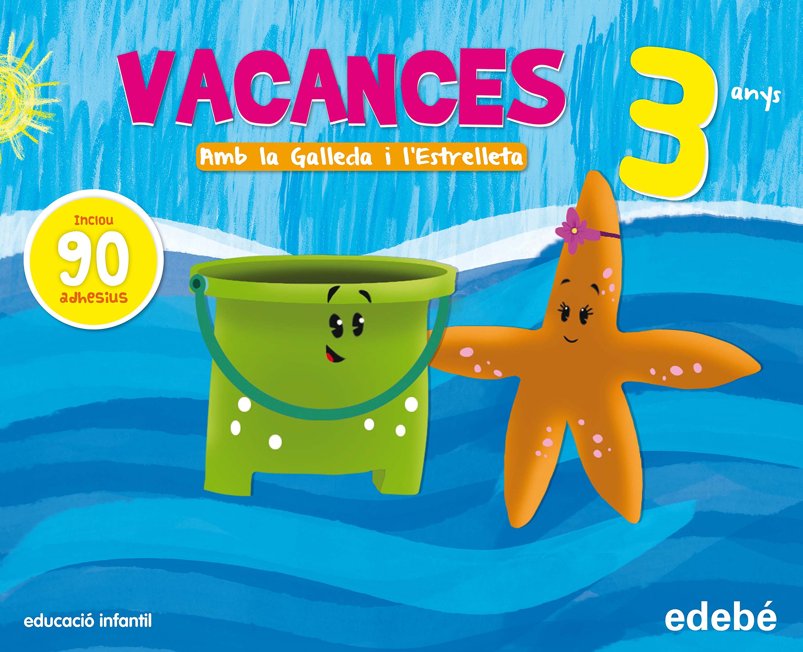 PACK VACANCES 3 ANYS - 9788468311159 (SIN COLECCION) PACK VACANCES 4 ANYS - 9788468311173 (SIN COLECCION)