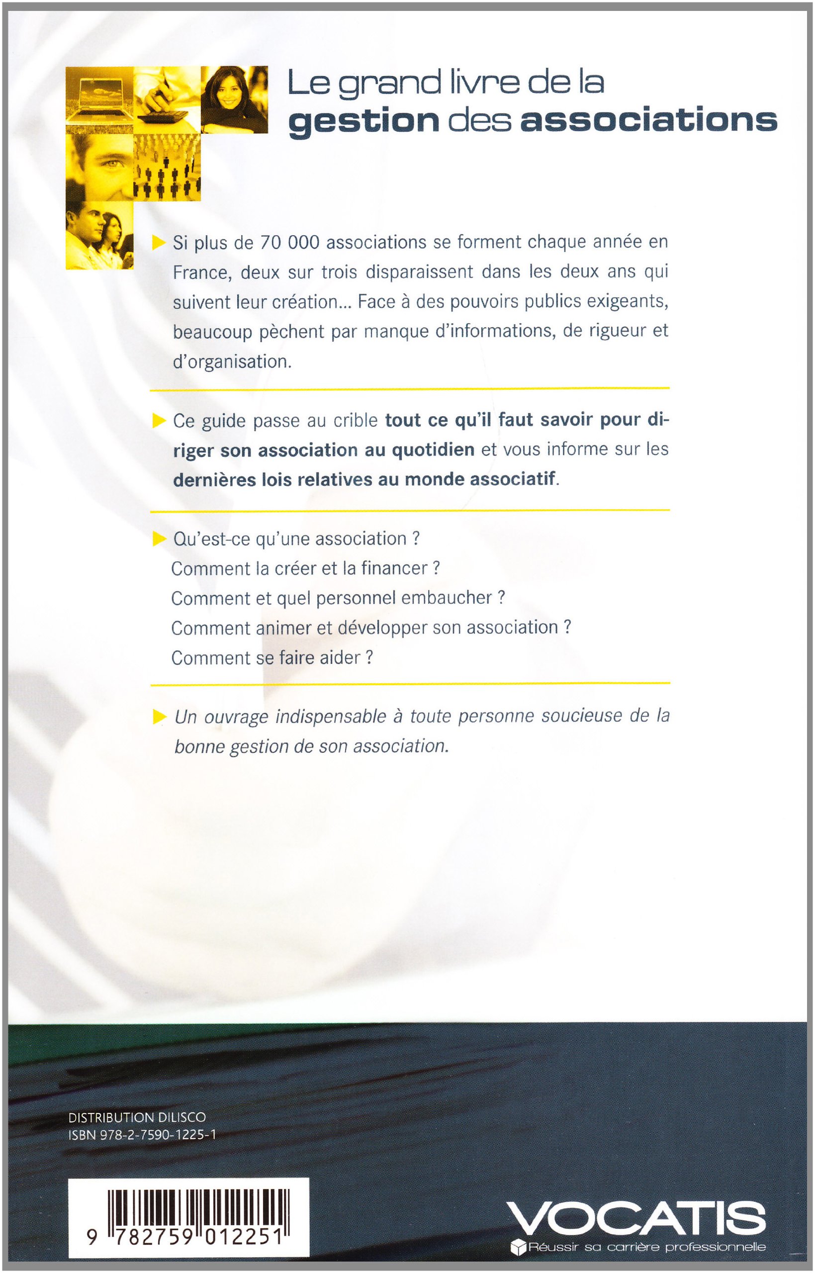 Le grand livre de la gestion des associations: connaître la législation, développer son association, trouver des partenaires
