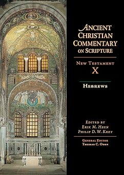 Hebrews Volume 10 Volume 10 Ancient Christian Commentary on Scripture