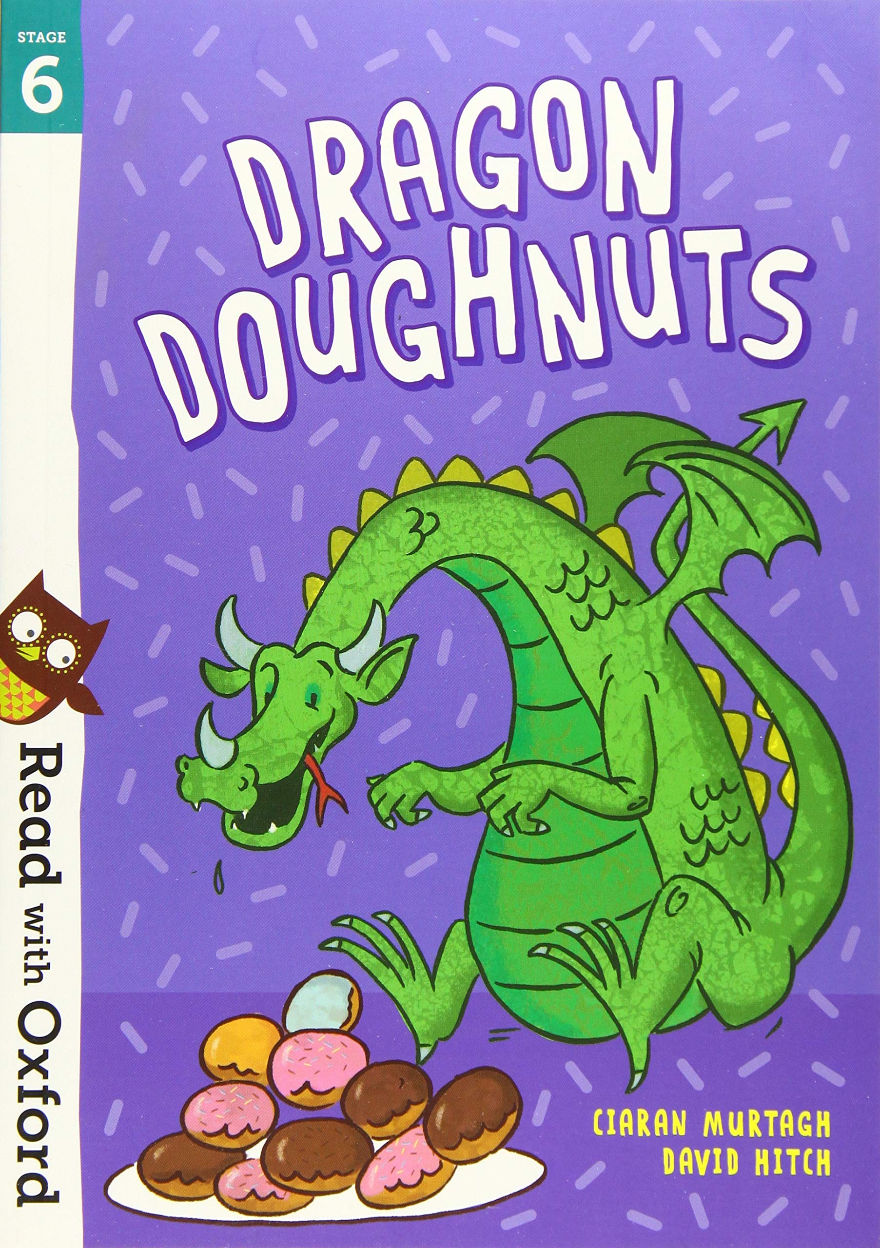OXFORD UNIVERSITY PRESS Read with Stage 6: Dragon Doughnuts