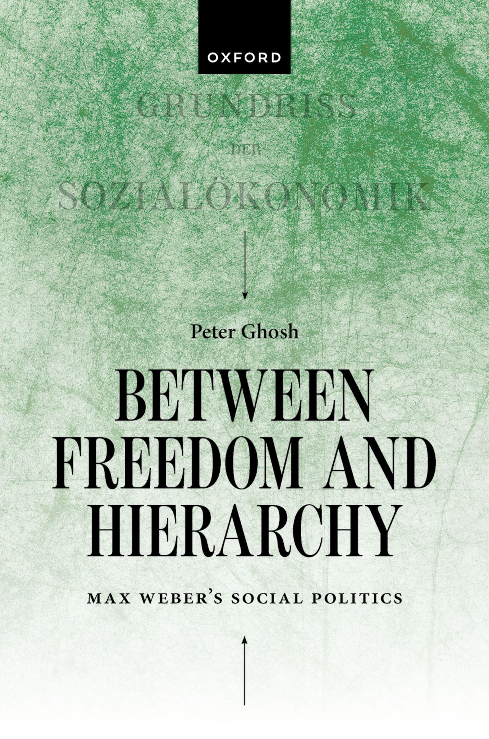 Between Freedom and Hierarchy: Max Weber's Social Politics
