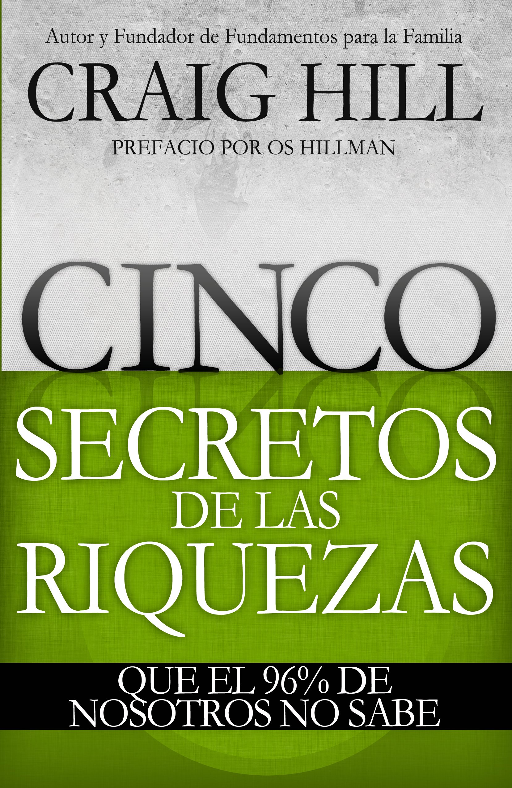 Cinco Secretos Para El Èxito Financiero Que El 96% De Nosotros No Conoce (Spanish Edition)