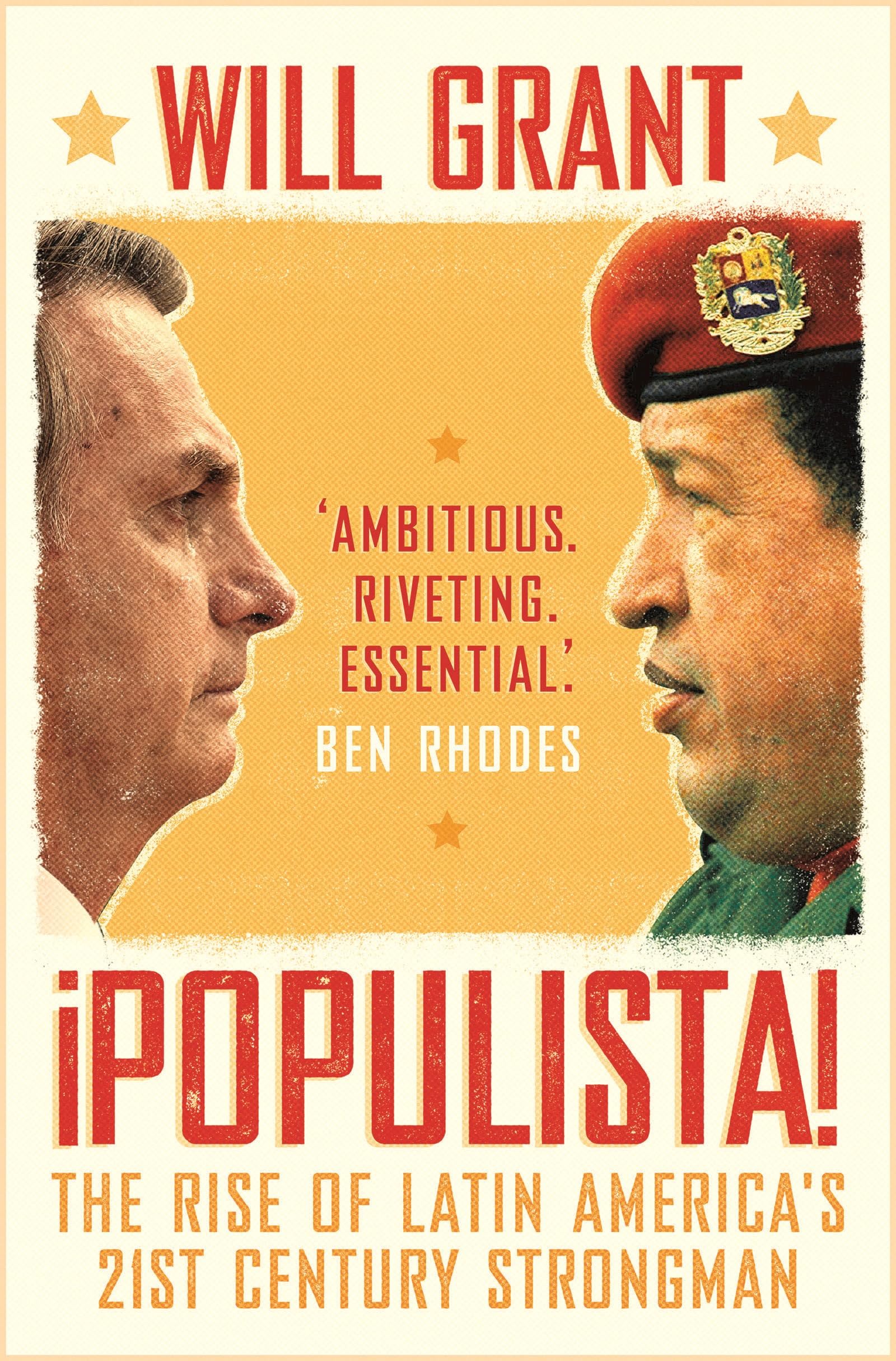 Populista: The Rise of Latin America's 21st Century Strongman