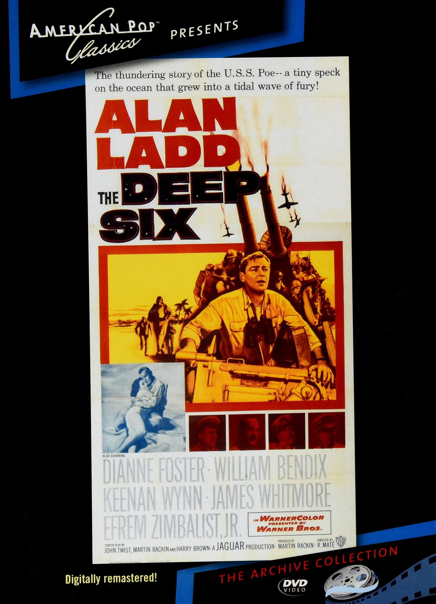 The Deep Six : Deep Six, Alan Ladd, Dianne Foster, William Bendix, Keenan  Wynn, James Whitmore, Efrem Zimbalist, Jr., Ross Bagdasarian, Sr., Efrem  Zimbalist Jr., Joey Bishop, Barbara Eiler, Ross Bagdasarian, Jeanette
