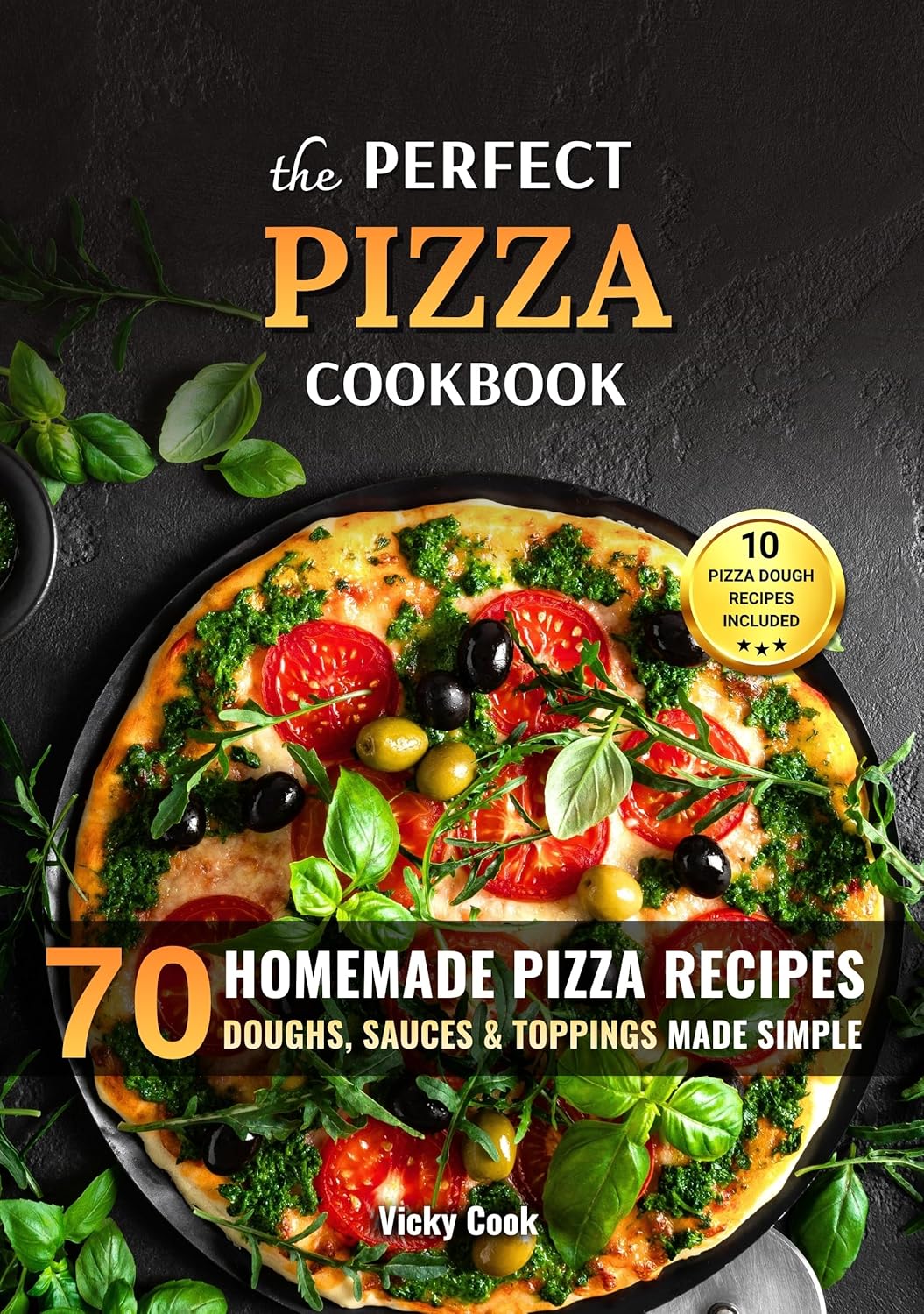 The Perfect Pizza Cookbook: 70 Homemade Pizza Recipes – Doughs, Sauces & Toppings Made Simple (Mediterranean Home Cooking Series)      [Print Replica] Kindle Edition