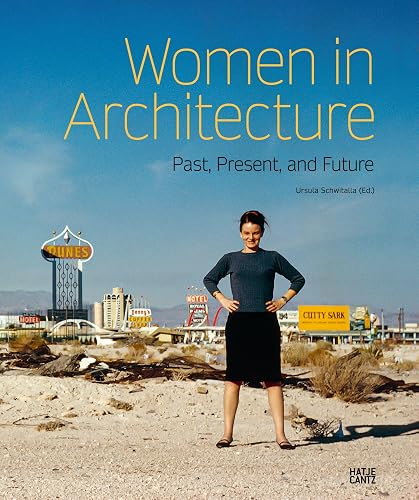 Women in Architecture: Past, Present, and Future (Architektur (Hatje Cantz Verlag))
