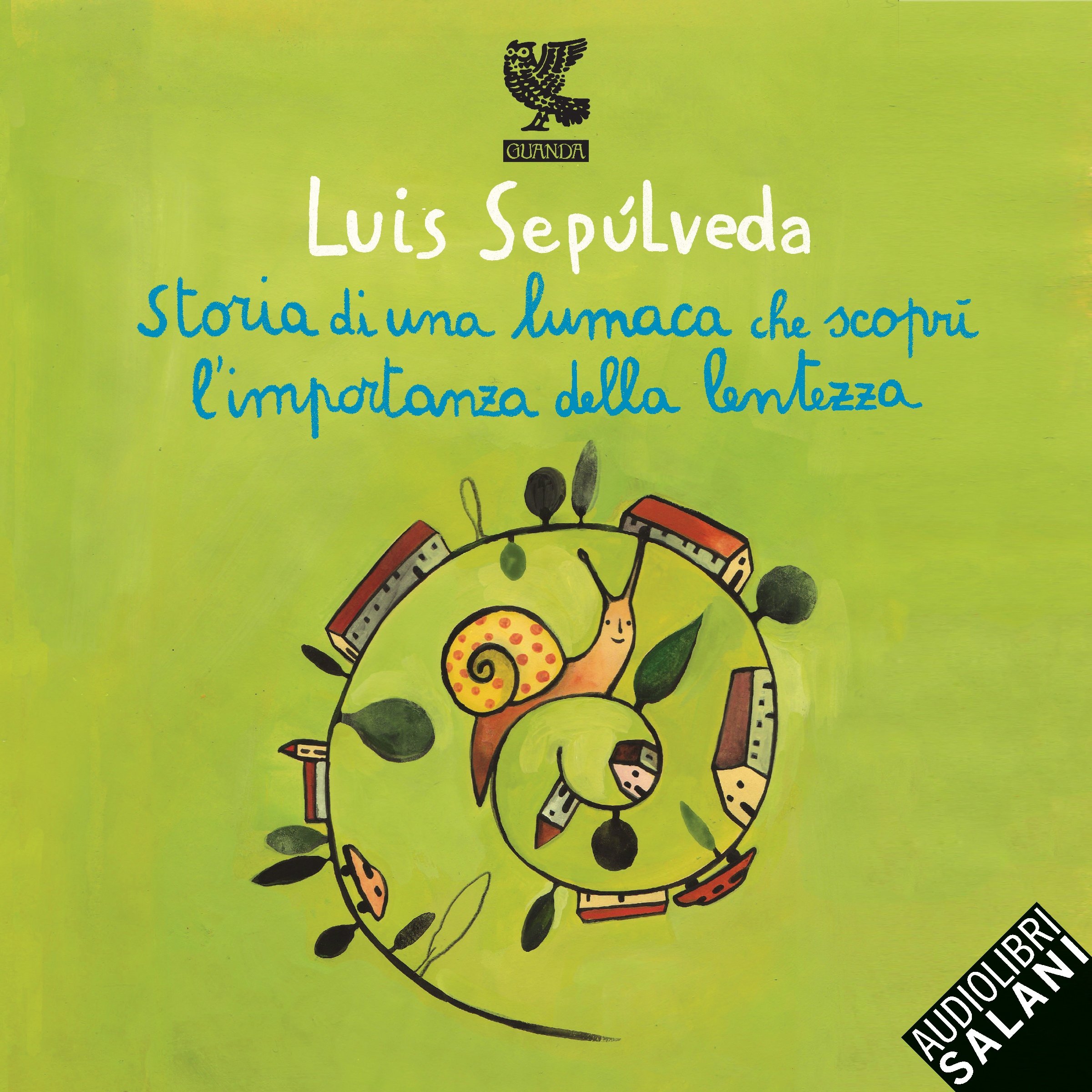 Storia di una lumaca che scoprì l'importanza della lentezza
