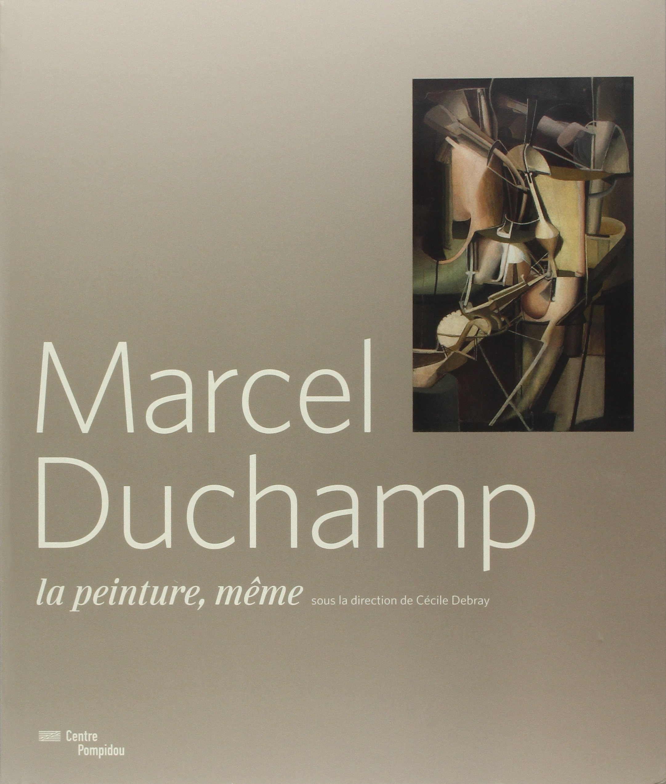 Marcel Duchamp - La Peinture Meme: La peinture, même