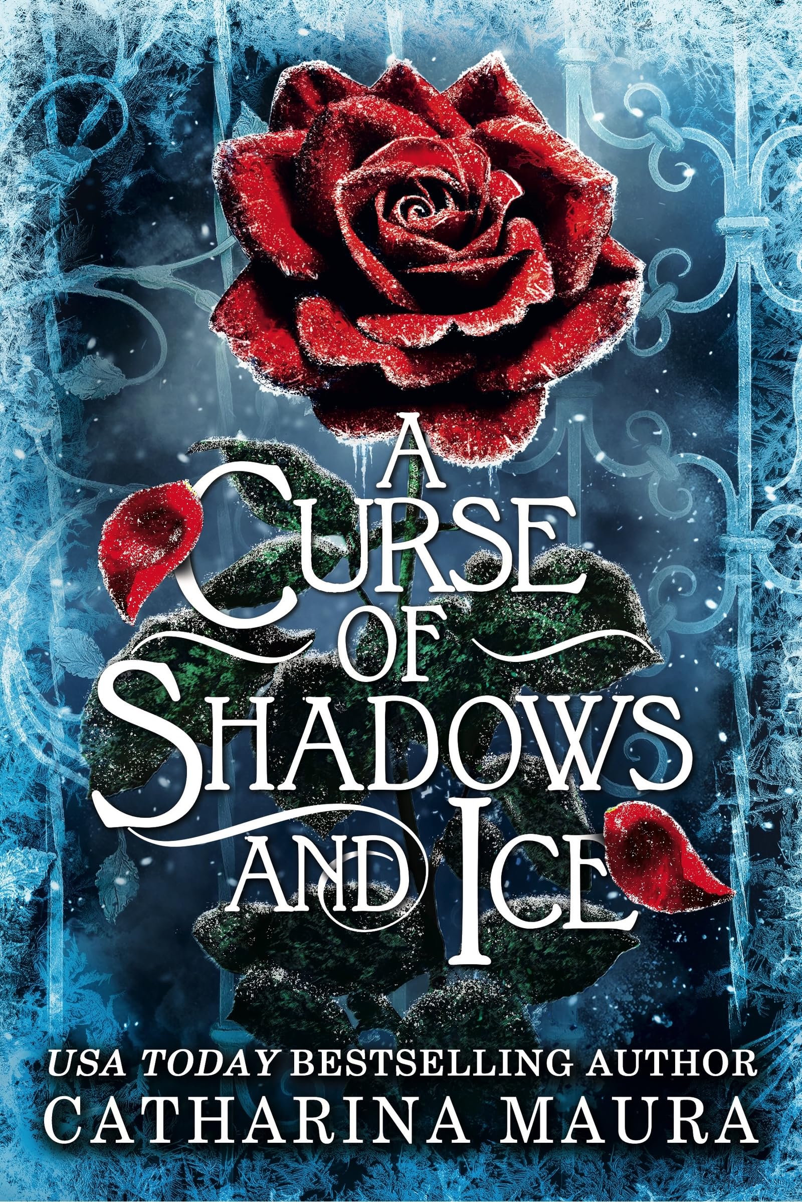 A Curse of Shadows and Ice: From BookTok favourite Catharina Maura comes a spicy and enchanting Beauty and the Beast retelling! (The Shadowbound Series)