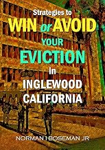 Strategies to Avoid or Win Your Eviction in Inglewood, California