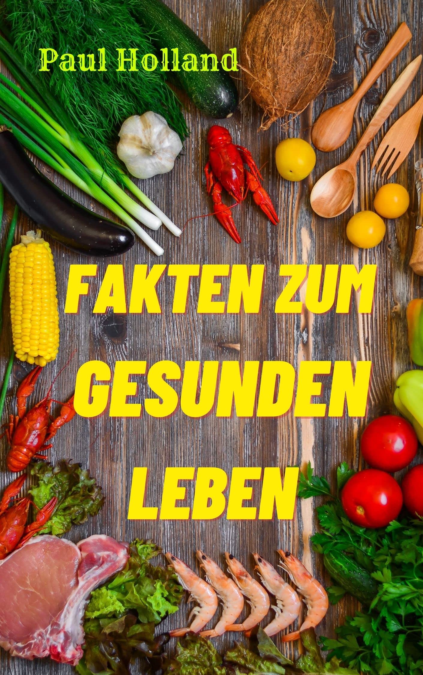 Fakten zum gesunden Leben (German Edition)