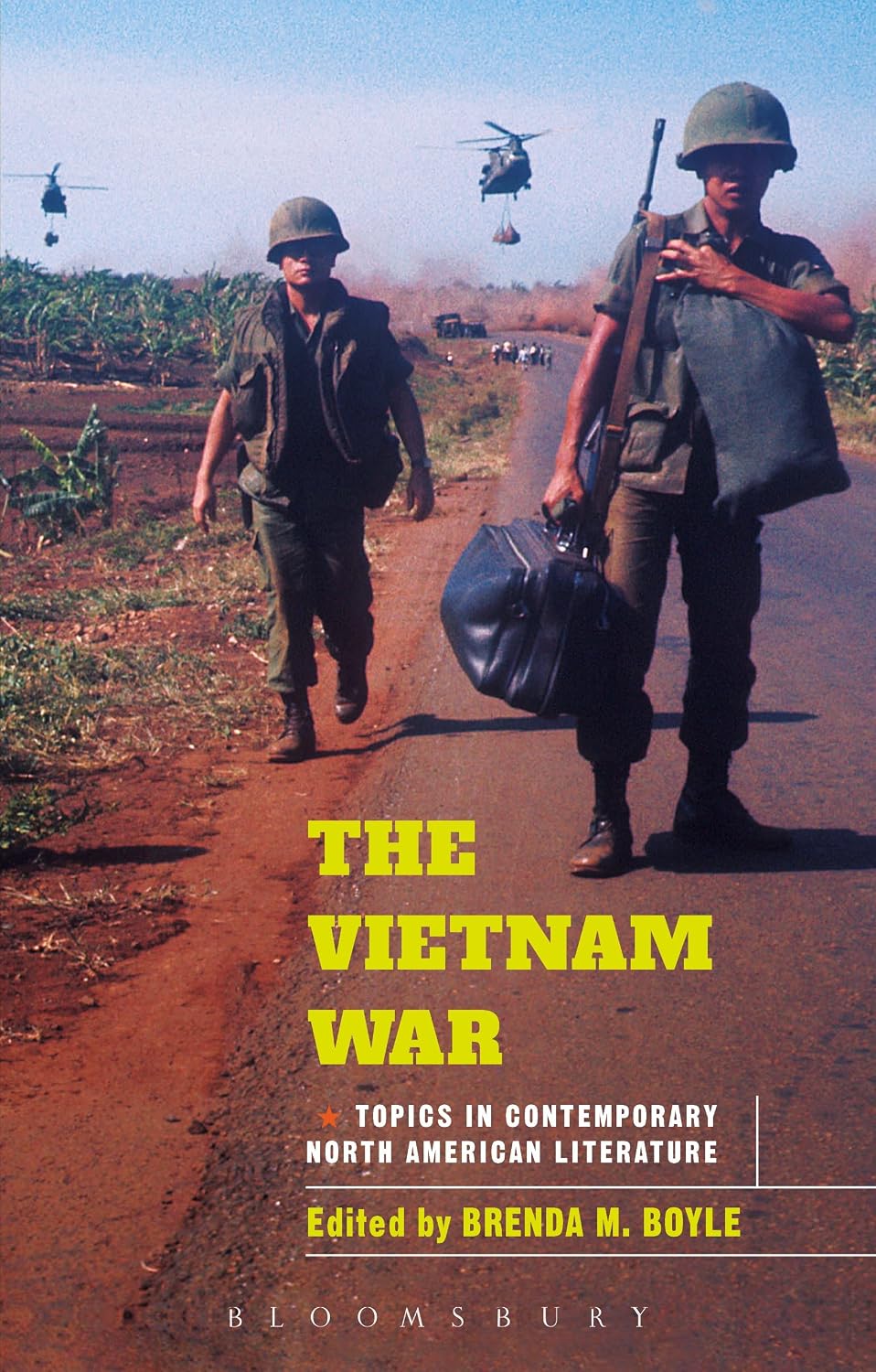 The Vietnam War: Topics in Contemporary North American Literature (Bloomsbury Topics in Contemporary North American Literature)