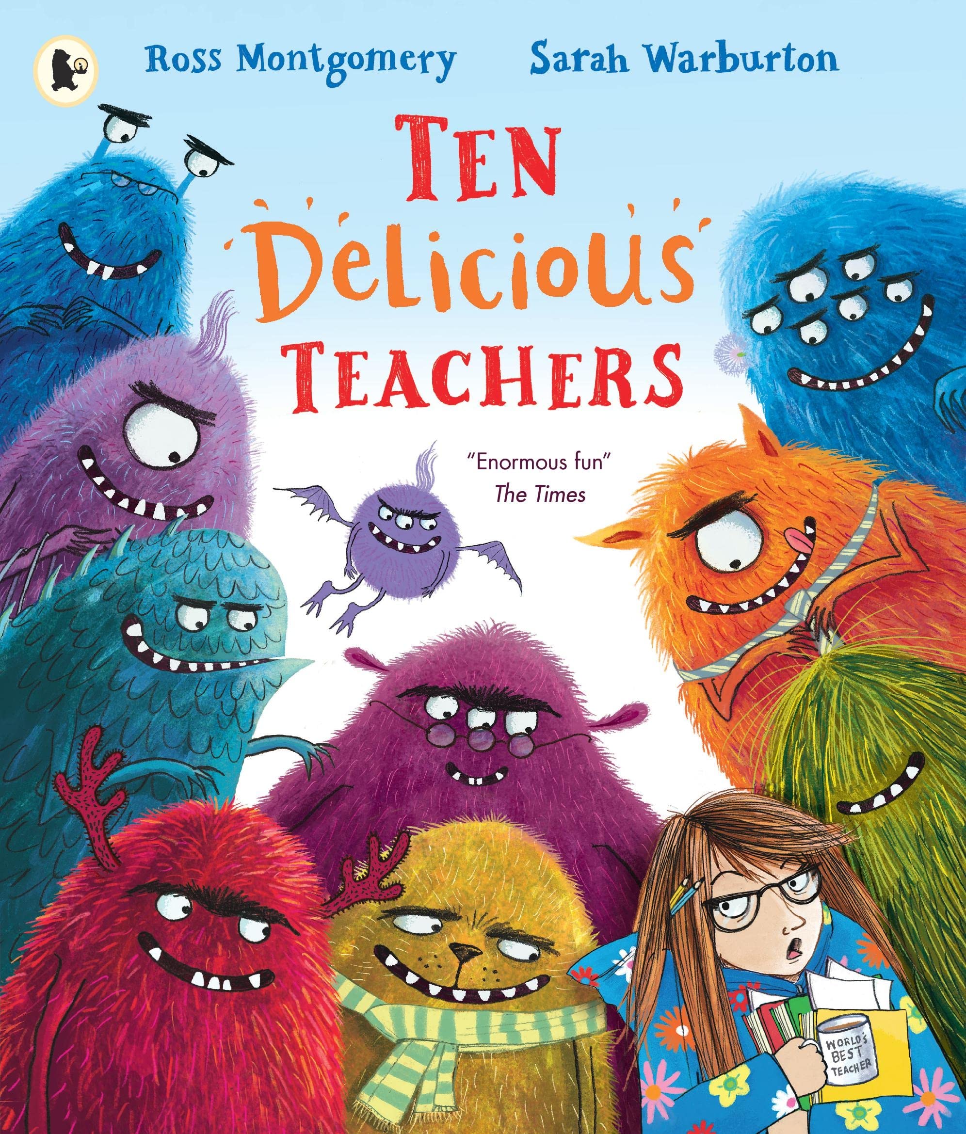 Ten Delicious Teachers: The perfect end-of-year gift for teachers! A funny rhyming and counting picture book for ages 3-7