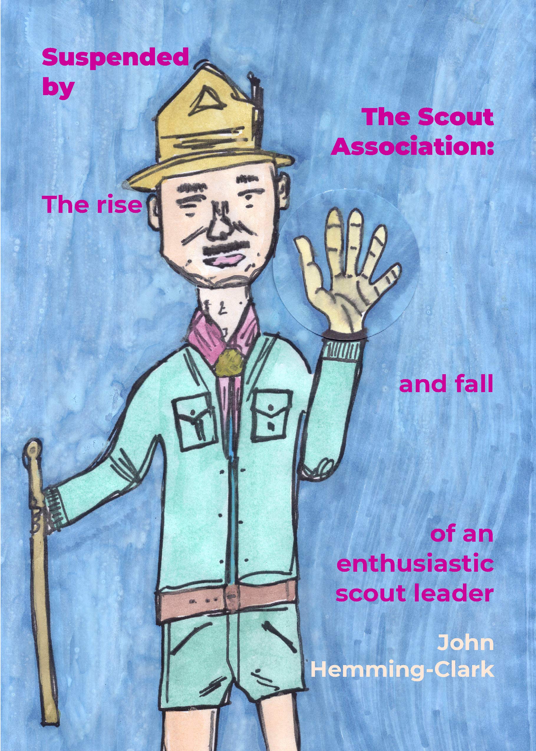 Suspended by The Scout Association: The rise and fall of an enthusiastic scout leader