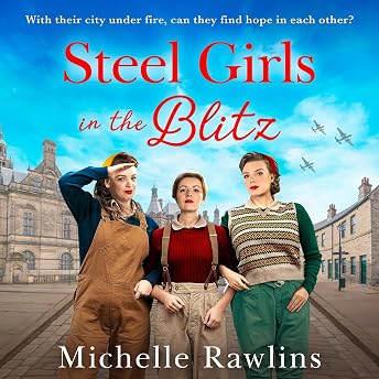Steel Girls in the Blitz Audiobook by Michelle Rawlins episode artwork
