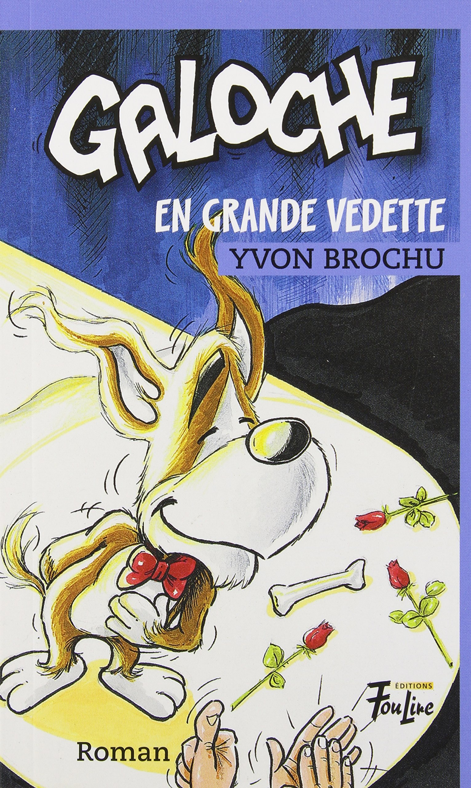 Galoche en grande vedette 06 [Paperback] Brochu, Yvon