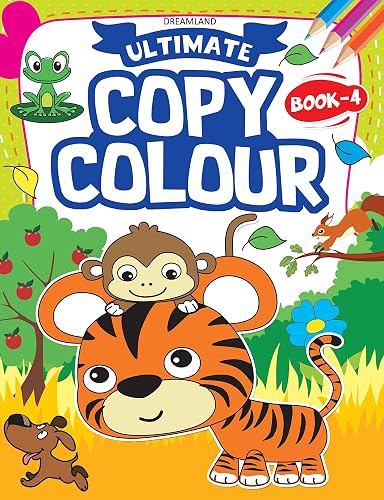 Ultimate Copy Colour Book 4 for Kids age 2 -6 years | Drawing, Colouring, Copy Colour Book [Paperback] Dreamland Publications