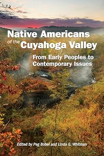 Native Americans of the Cuyahoga Valley: From Early Peoples to Contemporary Issues (Ohio History and Culture)