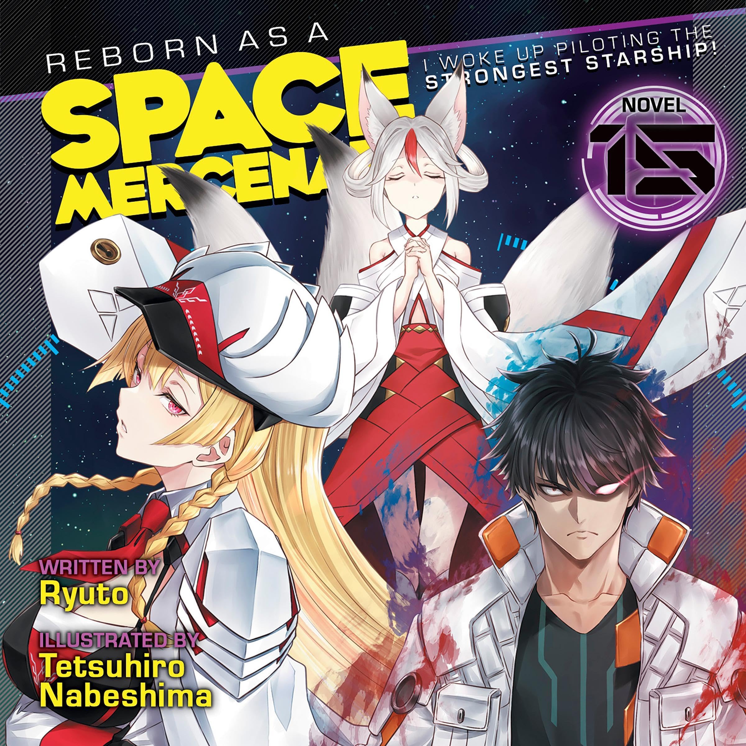 Cover art for Reborn as a Space Mercenary: I Woke Up Piloting the Strongest Starship!, Vol. 15