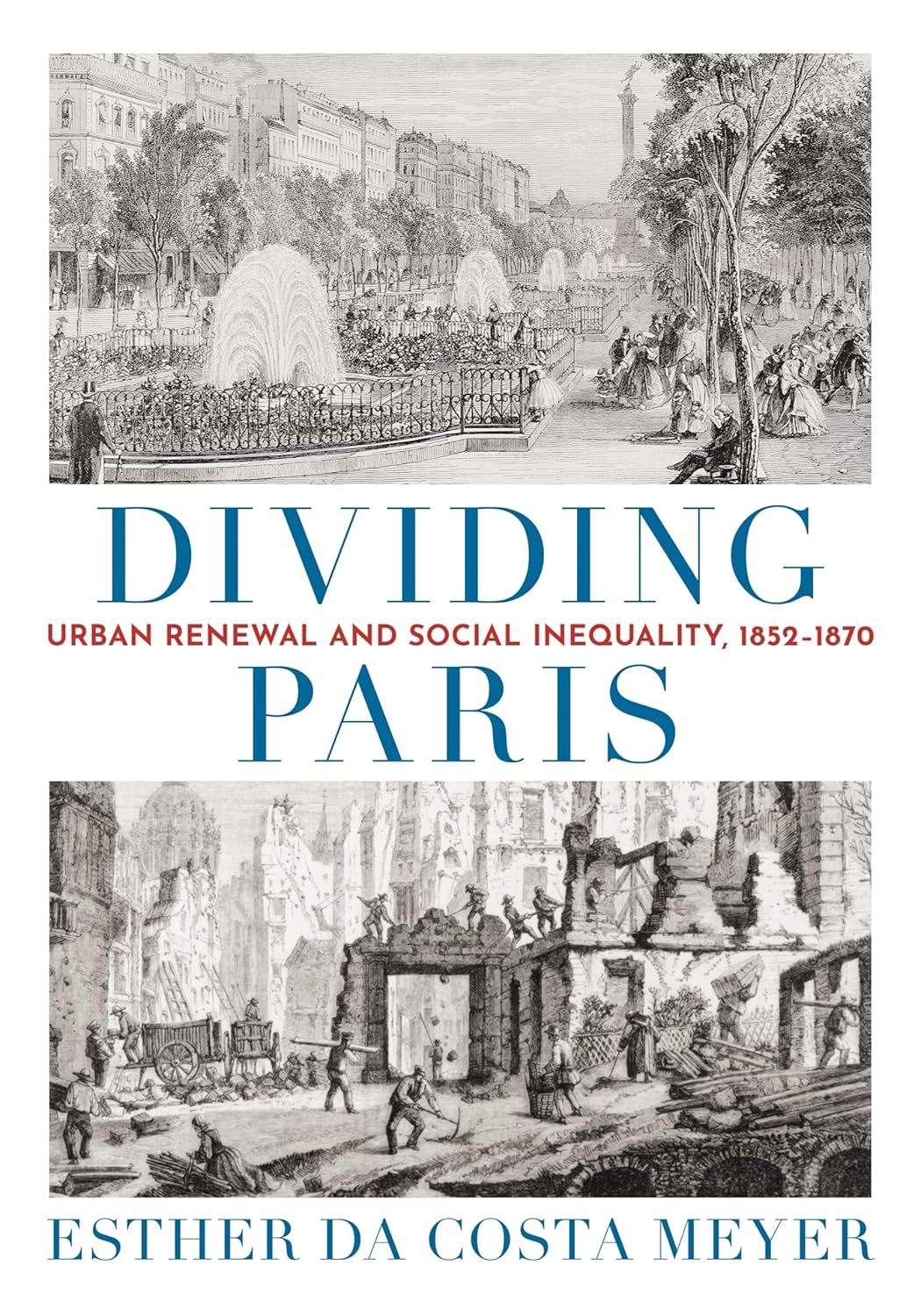 Dividing Paris: Urban Renewal and Social Inequality, 1852–1870